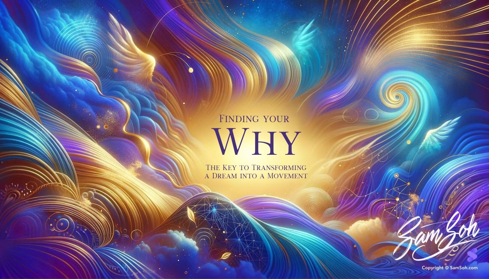 Finding Your ‘Why’: The Key to Transforming a Dream into a Movement